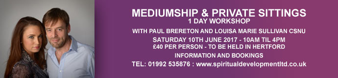 Mediumship & Private Sittings Workshop with Paul Brereton & Louisa Marie Sullivan CSNU Mediumship & Private Sittings Workshop with Paul Brereton & Louisa Marie Sullivan CSNU