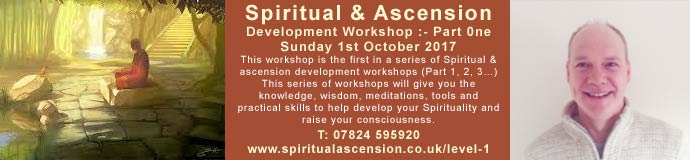 Spiritual & Ascension Development Workshop :- Part 0ne Spiritual & Ascension Development Workshop :- Part 0ne