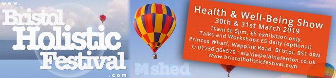 Bristol Holistic Festival: Bristol’s Health and Well Being Experience Bristol Holistic Festival: Bristol’s Health and Well Being Experience