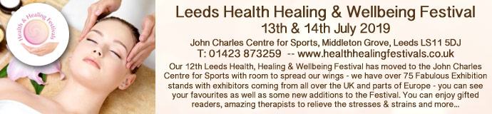 LEEDS HEALTH HEALING & WELLBEING FESTIVAL 13 & 14 July 2019