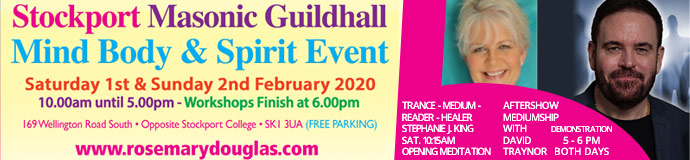 Stockport Masonic Guildhall Mind Body Spirit Event 1st/ 2nd February 2020 With 30 + FREE WORKSHOPS Stockport Masonic Guildhall Mind Body Spirit Event 1st/ 2nd February 2020 With 30 + FREE WORKSHOPS