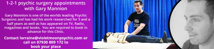 one to one psychic surgery appointments with Gary Mannion one to one psychic surgery appointments with Gary Mannion